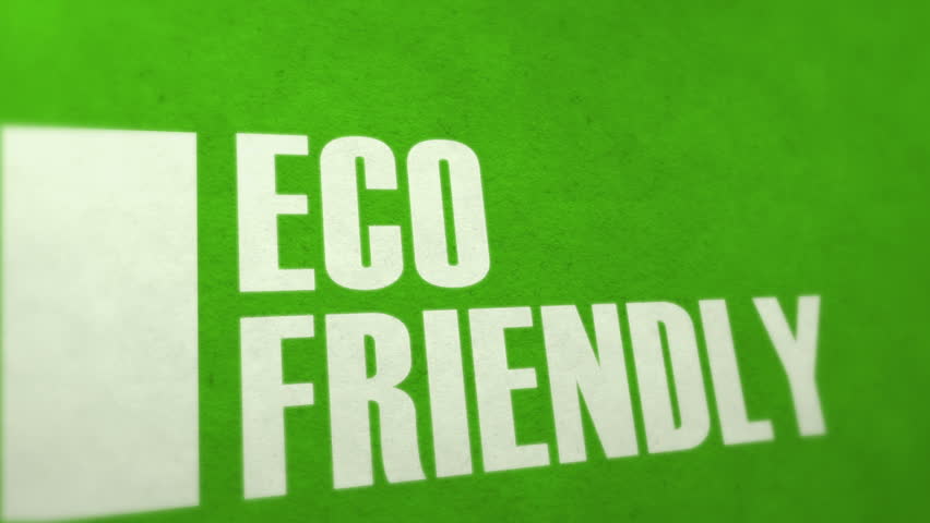Eco friendly